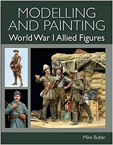 MODELLING & PAINTING WWI FIGURES