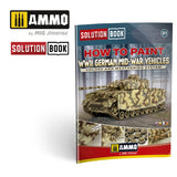 MIG6527 SOLUTION BOOK 21 - How to Paint WWII German Mid-War Vehicles