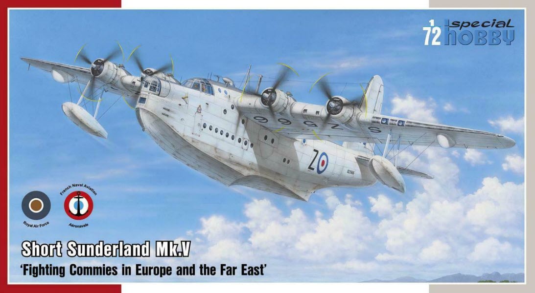 Special Hobby 72162 1/72 Short Sunderland MK.V "Fighting Commies in Europe and the Far East."