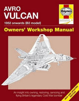 Avro Vulcan Manual: 1952 Onwards (B2 Model) Owners Workshop Manual