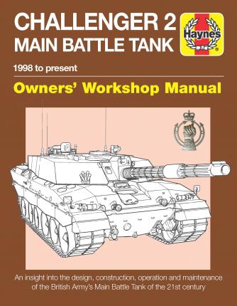 Challenger 2 Main Battle Tank Owners Workshop Manual 1998 to present