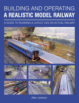 BUILDING & OPERATING A REALISTIC RAILWAY