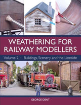 WEATHERING FOR RAILWAY MODELLERS VOL 2