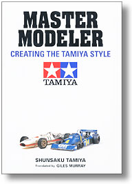 Tamiya MASTER MODELER CREATING THE TAMIYA STYLE Book